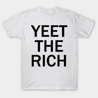 Yeet The Rich T-Shirt